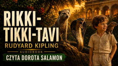 Riki-Tiki-Tavi audiobook po polsku Kipling czyta Dorota Salamon
